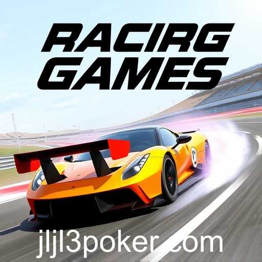 Revved Up for Racing Thrills: The Rise of 'jljl3' in Gaming